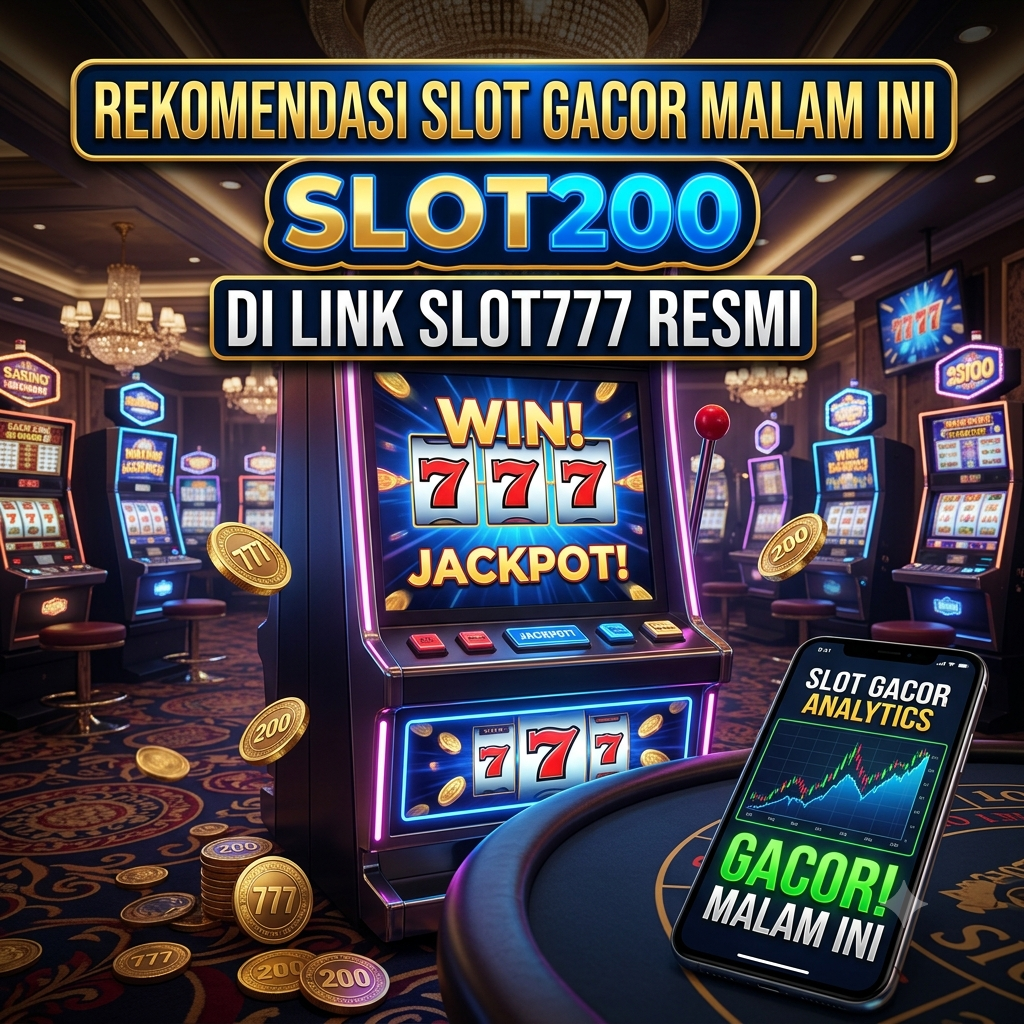 SLOT200: Rekomendasi Slot Gacor Malam Ini di Link Slot777 Resmi by Hey siriusly